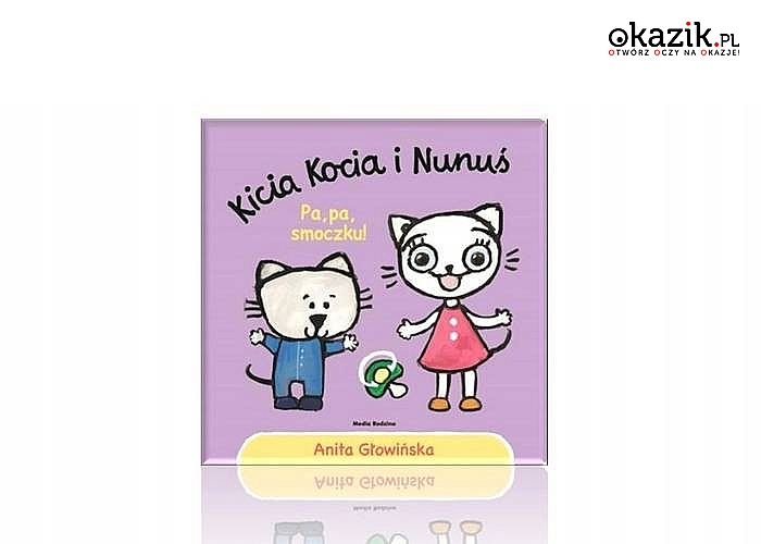 Seria edukacyjnych książeczek dla najmłodszych o Kici Koci i jej braciszku Nunusiu