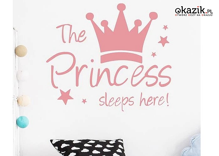 The Princess sleeps here! Ścienna naklejka do pokoju małej królewny!